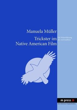 Trickster im Native American Film von Müller,  Manuela