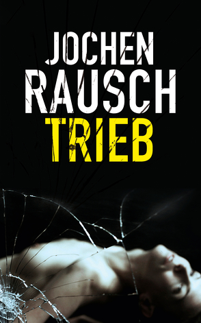 Trieb von Rausch,  Jochen