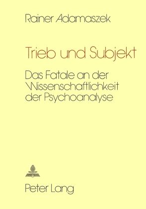 Trieb und Subjekt von Adamaszek,  Rainer