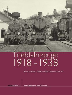 Triebfahrzeuge 1918 bis 1938, Band 2 von Blieberger,  Johann, Pospichal,  Josef