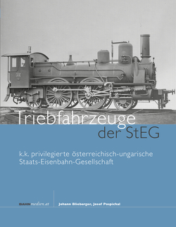 Triebfahrzeuge der StEG von Blieberger,  Johann, Pospichal,  Josef