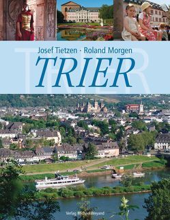 Trier von König,  Sabine, Michael Weyand,  Verlag, Morgen,  Roland, Tietzen,  Josef