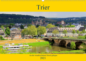 Trier – An der wunderschönen Mosel gelegen (Wandkalender 2021 DIN A2 quer) von Klatt,  Arno