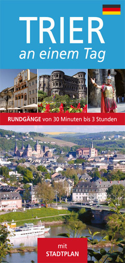 Trier an einem Tag von Kann,  Frankie S, Kann,  Hans J, König,  Sabine, Tourist-Information Trier Stadt u. Land e.V.