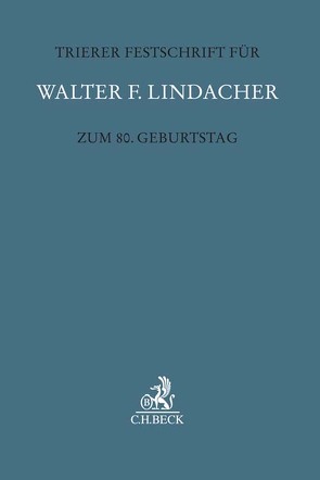 Trierer Festschrift für Walter F. Lindacher zum 80. Geburtstag von Hau,  Wolfgang, Schmidt,  Hubert