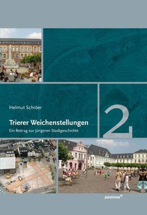 Trierer Weichenstellungen, Band 2 von Schröer,  Helmut