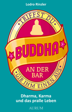 Triffst du Buddha an der Bar von Rinzler,  Lodro, Scholz,  Rainer