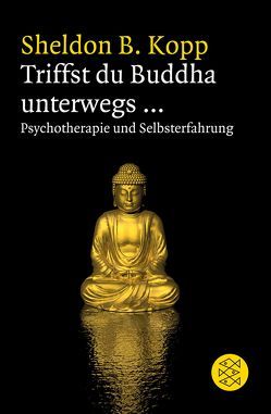 Triffst du Buddha unterwegs… von Eggert,  Jochen, Kopp,  Sheldon B.
