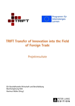 TRIFT Transfer of Innovation into the Field of Foreign Trade von Bezirksregierung Köln