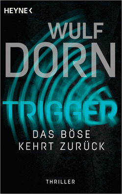 Trigger – Das Böse kehrt zurück von Dorn,  Wulf