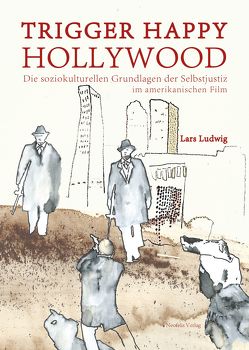 Trigger-happy Hollywood von Ludwig,  Lars