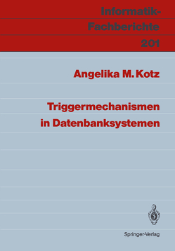 Triggermechanismen in Datenbanksystemen von Kotz,  Angelika M.