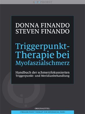 Triggerpunkt-Therapie bei Myofaszialschmerz von Finando,  Donna, Finando,  Steven, Höhr,  Hildegard, Kierdorf,  Theo
