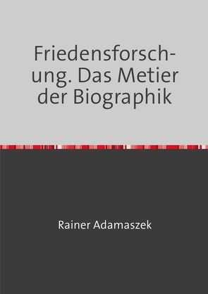 Trilogie 2021 / Friedensforschung von Adamaszek,  Rainer