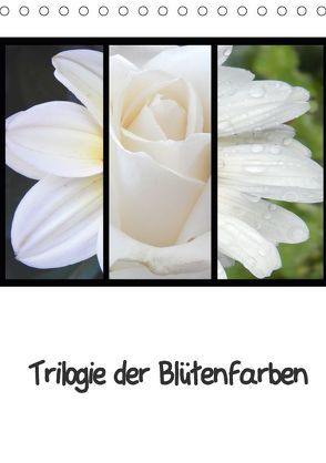 Trilogie der Blütenfarben (Tischkalender 2018 DIN A5 hoch) von Busch,  Martina