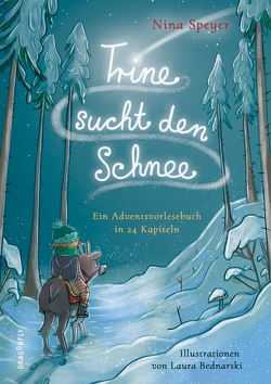 Trine sucht den Schnee von Bednarski,  Laura, Speyer,  Nina