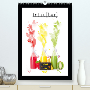 trink[bar] (Premium, hochwertiger DIN A2 Wandkalender 2021, Kunstdruck in Hochglanz) von Sturm,  Jenny