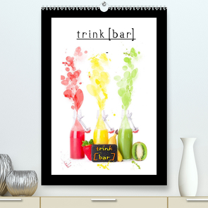 trink[bar] (Premium, hochwertiger DIN A2 Wandkalender 2022, Kunstdruck in Hochglanz) von Sturm,  Jenny