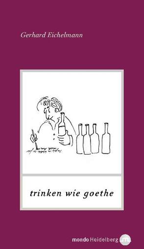 Trinken wie Goethe von Bülow,  Susanne von, Eichelmann,  Gerhard