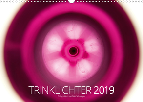 Trinklichter 2019 Fotografien von Mio Schweiger (Wandkalender 2019 DIN A3 quer) von Schweiger,  Mio