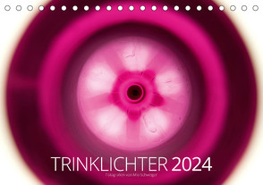 Trinklichter 2024 – Fotografien von Mio Schweiger (Tischkalender 2024 DIN A5 quer) von Schweiger,  Mio