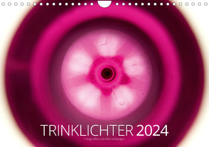 Trinklichter 2024 – Fotografien von Mio Schweiger (Wandkalender 2024 DIN A4 quer), CALVENDO Monatskalender von Schweiger,  Mio