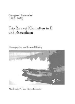 Trio für zwei Klarinetten in B und Bassetthorn von DiBlumenthal,  Giuseppe, Kösling,  Bernhard