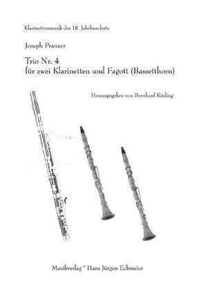 Trio Nr. 4 für zwei Klarinetten und Fagott (Bassetthorn) von Kösling,  Bernhard, Pranzer,  Joseph