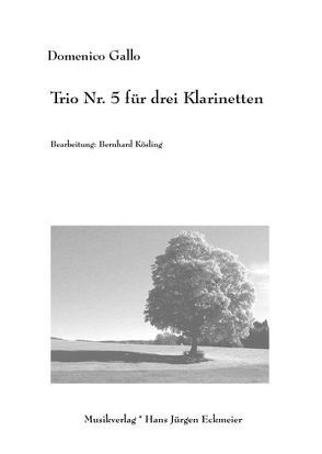 Trio Nr. 5 für 3 Klarinetten von Gallo,  Domenico, Kösling,  Bernhard