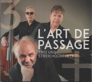 Trio und Streichquartett von L’art de Passage,  L’art de Passage