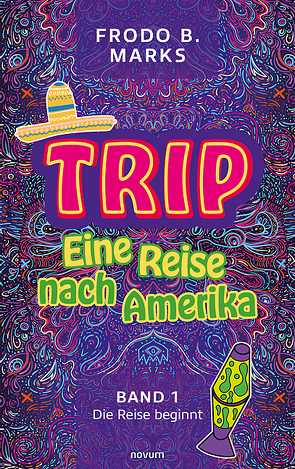 Trip – Eine Reise nach Amerika von Marks,  Frodo B.