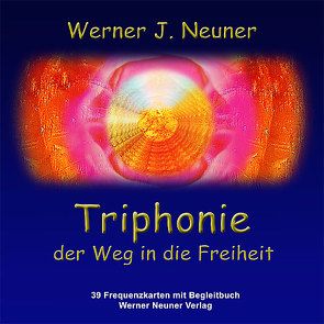 Triphonie – Der Weg in die Freiheit von Neuner,  Werner J