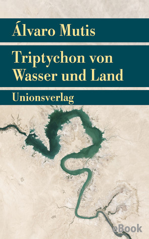 Triptychon von Wasser und Land von Mutis,  Álvaro, Schwaar,  Peter