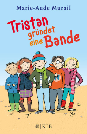 Tristan gründet eine Bande von Göhlich,  Susanne, Murail,  Marie-Aude, Scheffel,  Tobias
