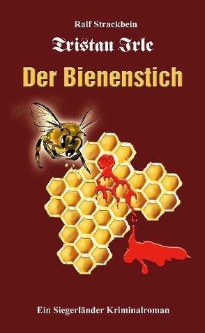 Tristan Irle – Der Bienenstich von Strackbein,  Ralf