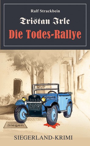 Tristan Irle – Die Todes-Rallye von Strackbein,  Ralf