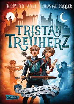 Tristan Treuherz – Ein Ritter, ein Schatz und ein Abenteuer mit Isolde von Dreller,  Christian, Wich,  Henriette