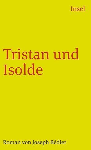 Tristan und Isolde von Bédier,  Joseph, Binding,  Rudolf G
