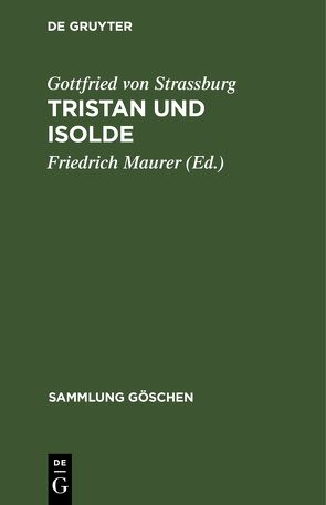 Tristan und Isolde von Maurer,  Friedrich, Straßburg,  Gottfried von