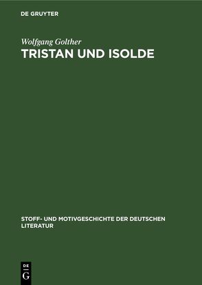 Tristan und Isolde von Golther,  Wolfgang