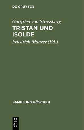 Tristan und Isolde von Maurer,  Friedrich, Straßburg,  Gottfried von