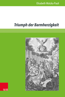 Triumph der Barmherzigkeit von Watzka-Pauli,  Elisabeth