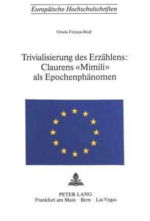 Trivialisierung des Erzählens:- Claurens «Mimili» als Epochenphänomen von Fritzen-Wolf,  Ursula