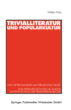 Trivialliteratur und Popularkultur von Genau,  Katharina, Nutz,  Walter, Schlögell,  Volker
