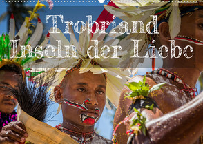 Trobriand Inseln der Liebe (Wandkalender 2022 DIN A2 quer) von Berg,  Georg