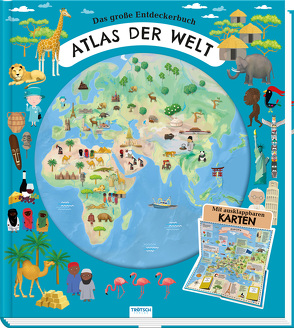 Trötsch Kinderatlas Das große Entdeckerbuch Atlas der Welt von Trötsch Verlag GmbH & Co. KG