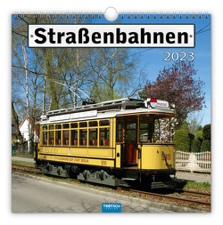 Trötsch Technikkalender Straßenbahnen 2023 von Trötsch Verlag GmbH & Co. KG