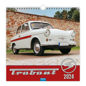 Trötsch Technikkalender Trabant 2024 von Trötsch Verlag GmbH & Co. KG