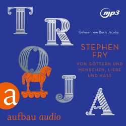 Troja von Frings,  Matthias, Fry,  Stephen, Reheuser,  Bernd