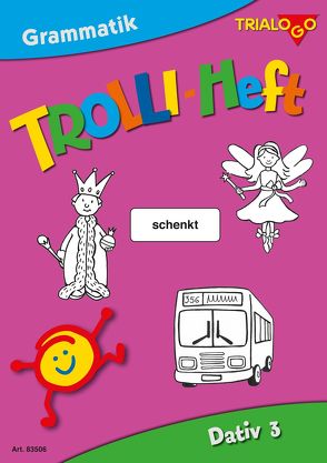 TROLLI-HEFT Dativ 3 von Ann,  Rotmann, Thomas,  Joekel, Tobias,  Bücklein